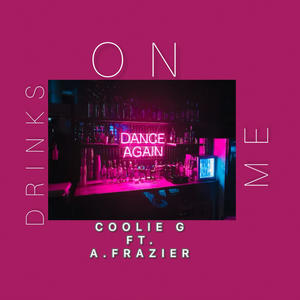 Drinks On Me (feat. A. Frazier & DJ Jae’Don|Explicit)