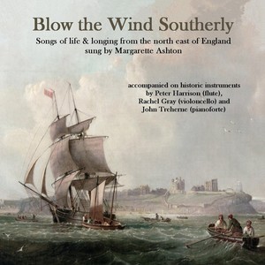 Vocal Recital: Ashton, Margarette - LEITCH, D.R. / HILL, J. / RICHARDS, B. / CORVAN, N. (Blow the Wind Southerly)