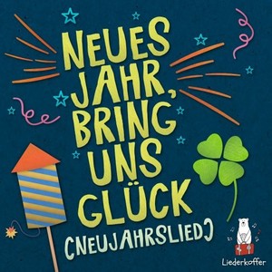 Neues Jahr, bring uns Glück (Neujahrslied)