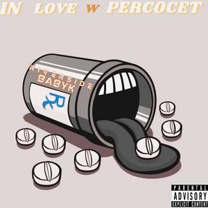 IN LOVE WITH PERCOCETS (Explicit)