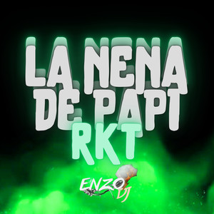 LA NENA DE PAPI RKT
