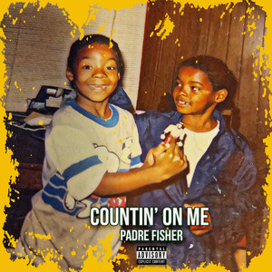 Countin' on Me (Explicit)