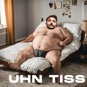 Uhn Tiss (Explicit)