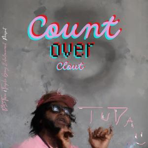 Count Over Clout (Explicit)