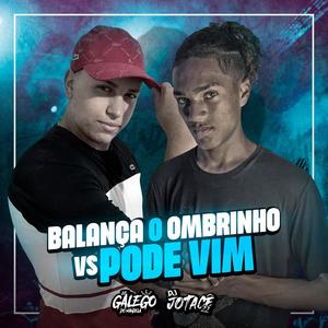 Balança o Ombrinho Vs Pode Vim (DJ Galego Oficial & DJ Jotacê 22 Remix) [Explicit]