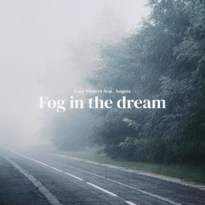 Fog In The Dream (feat. Angest)