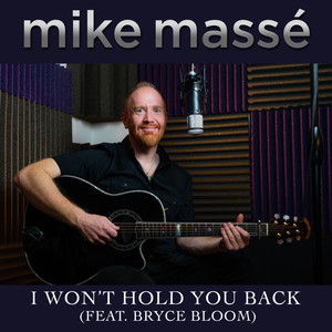 Mike Massé - I Won't Hold You Back