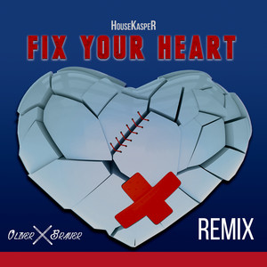 Fix Your Heart (Oliver Brauer Remix)