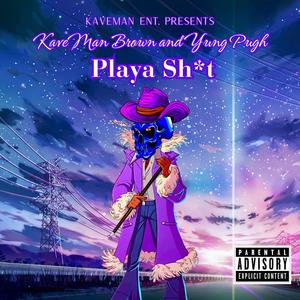 Playa **** 2 (feat. KaveMan Brown) (Explicit)