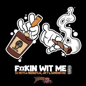 ****in Wit Me (feat. HighGuyLai, Jay F & Samoan Dae) [Explicit]