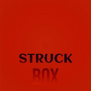 Struck Box