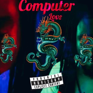 Computer Love (Explicit)