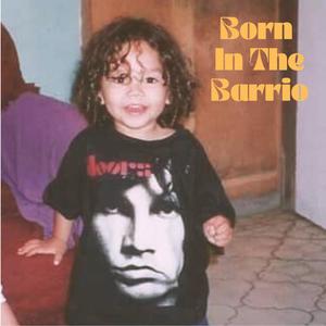 Born In The Barrio (feat. Wero Mexa)