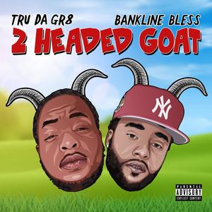 2 HEADED GOAT (Explicit)