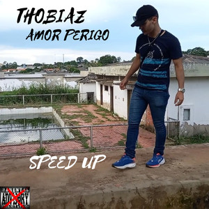 Amor Perigo (Speed Up)