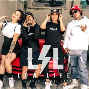 Low Life(feat. Killa Skar & Lil Efonx) (Explicit)