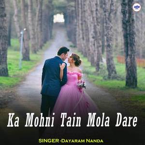 Ka Mohni Tain Mola Dare