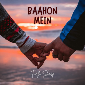 Forth Sharp - Baahon Mein