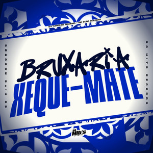 Bruxaria Xeque - Mate (Explicit)