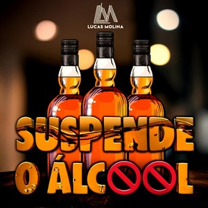 Suspende o Álcool