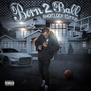 Born 2 Ball (Shotclock Edition) [Explicit]