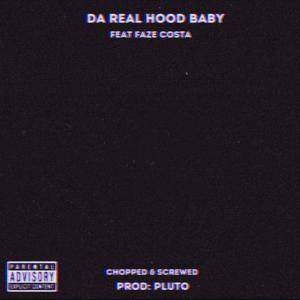 Da Real Hood Baby (Chopped & Screwed) (Explicit)