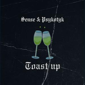 Toast Up (feat. Psykotyk) [Explicit]