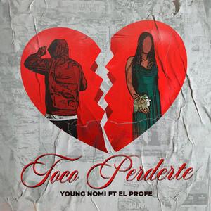 Toco Perderte (feat. El ProFe)