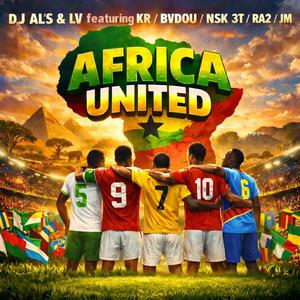 Africa united (feat. KR, BVDOU, NSK 3T, RA2 & JM) (Explicit)