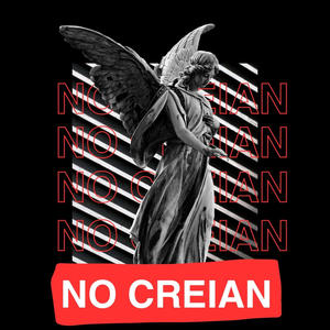 NO CREIAN