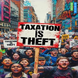 Taxation is theft