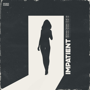 Impatient (Explicit)