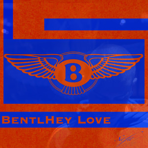 BentlHey Love (Explicit)