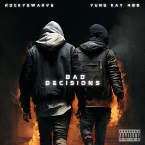 Bad Decisions (feat. Yung Kay 400) [Explicit]