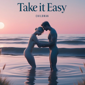 Take it easy