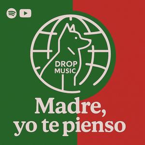 Madre yo te pienso, Alejo Hernandez, Drop Music, All Bg World