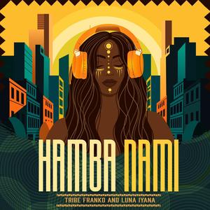 Hamba Nami (feat. Luna Iyana)