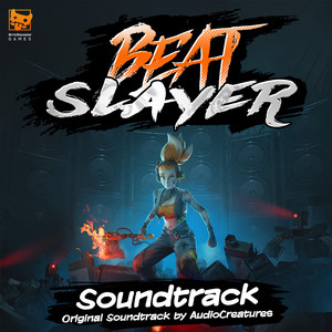 Beat Slayer (Original Game Soundtrack) (节奏战士 游戏原声带)