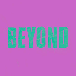 BEYOND