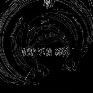 OUT the MIX (Explicit)