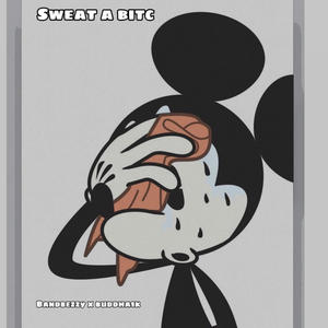 Sweat a bitc (feat. Buddha1k) (Explicit)