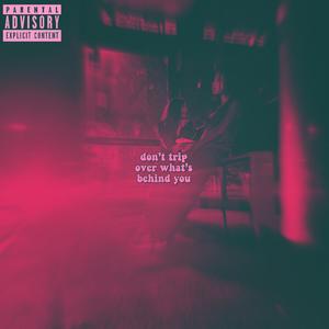 DONT TRIP. (Explicit)