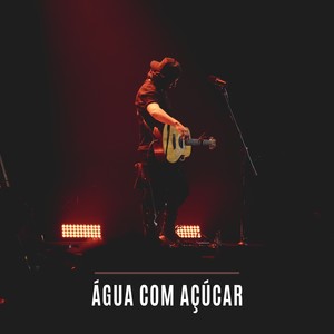 Água Com Açúcar (Ao VIvo)