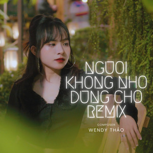 Người Không Nhớ Đừng Chờ (Remix)