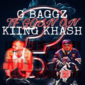 TF GOING ON (feat. Kiing Khash) (Explicit)