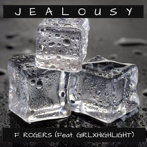 Jealousy (feat. Girlxhighlight) (Explicit)