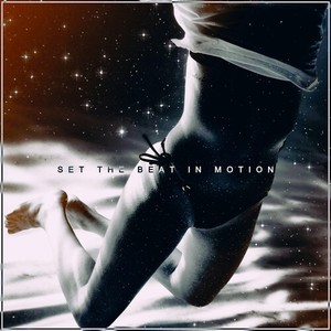 Set The Beat In Motion (Explicit)