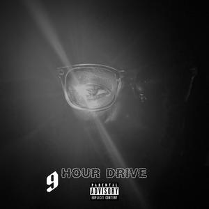 9 Hour Drive (Explicit)