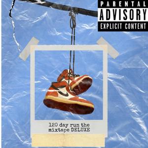 120 Day Run Deluxe "Still Runnin" (Explicit)