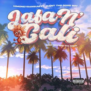 Lafa N Cali (feat. Saint the Good Boy) [Explicit]